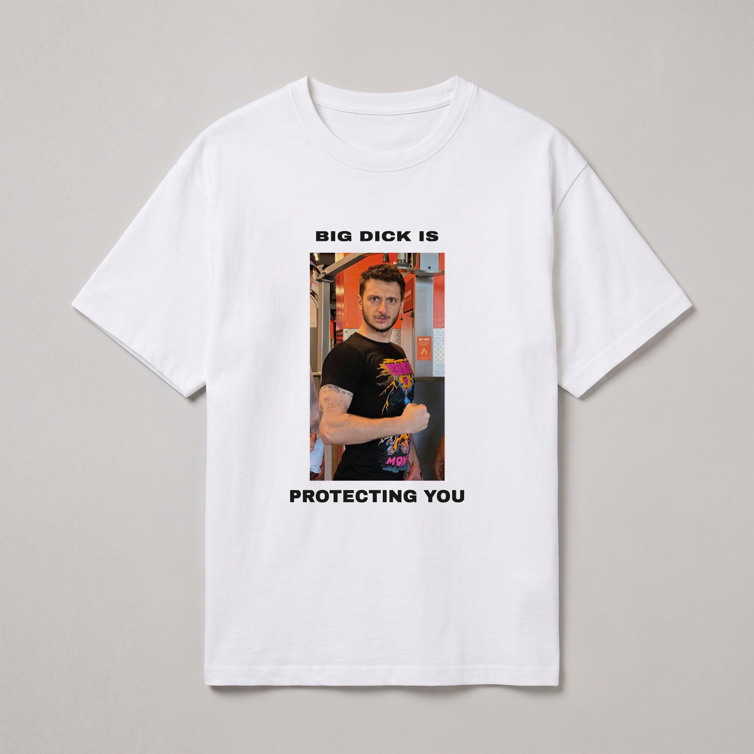 T-shirt Big Dick Is Protecting You
